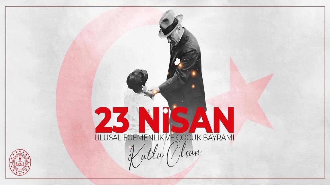 23 Nisan Ulusal Egemenlik ve Çocuk Bayramı Kutlu olsun